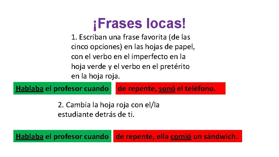 ¡Frases locas! 1. Escriban una frase favorita (de las cinco opciones) en las hojas