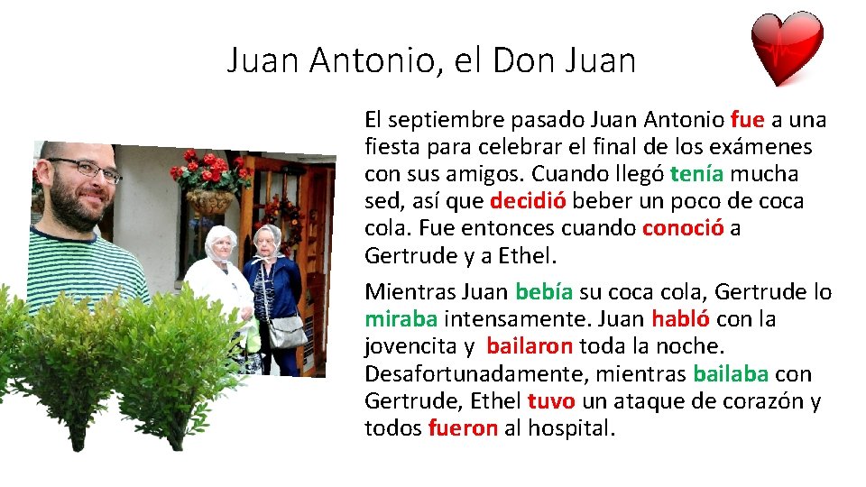 Juan Antonio, el Don Juan El septiembre pasado Juan Antonio fue a una fiesta