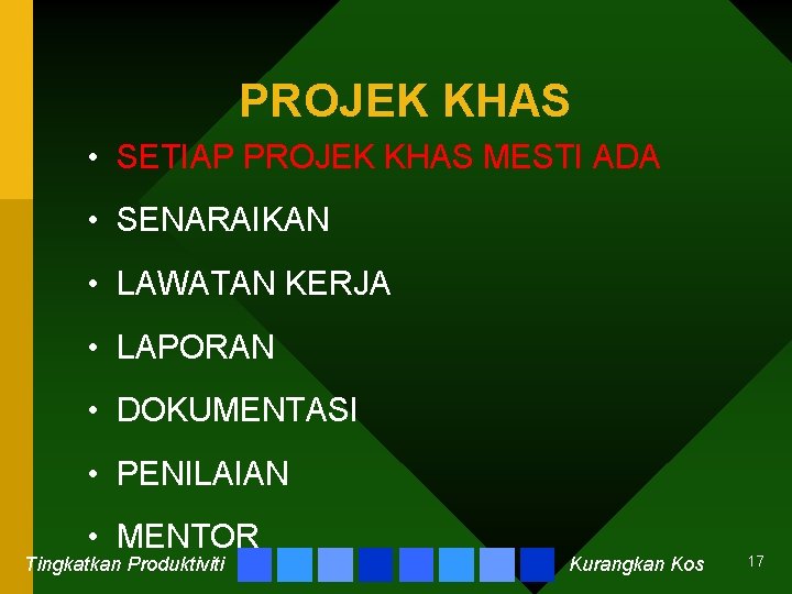 PROJEK KHAS • SETIAP PROJEK KHAS MESTI ADA • SENARAIKAN • LAWATAN KERJA •