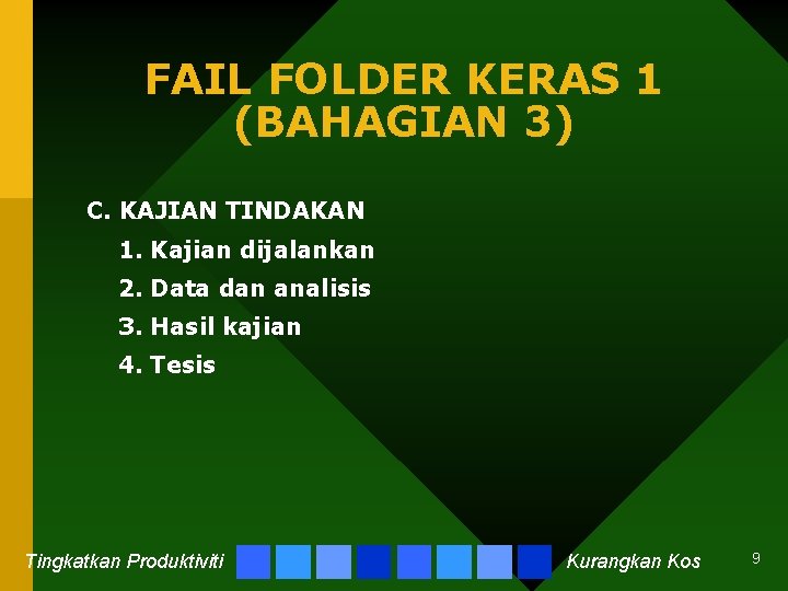 FAIL FOLDER KERAS 1 (BAHAGIAN 3) C. KAJIAN TINDAKAN 1. Kajian dijalankan 2. Data