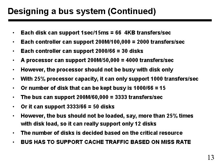 Designing a bus system (Continued) • Each disk can support 1 sec/15 ms =
