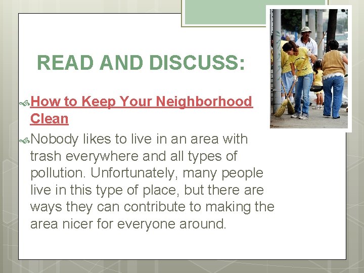 READ AND DISCUSS: How to Keep Your Neighborhood Clean Nobody likes to live in