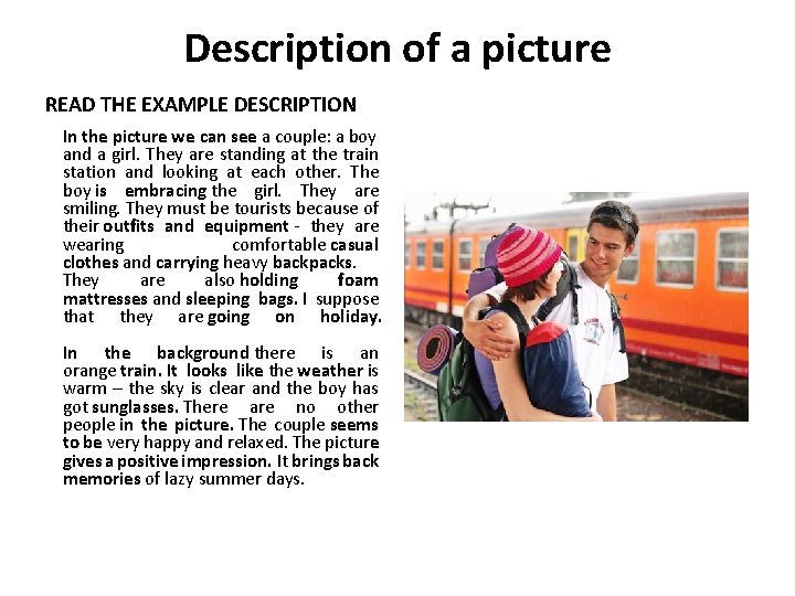 Description of a picture READ THE EXAMPLE DESCRIPTION In the picture we can see