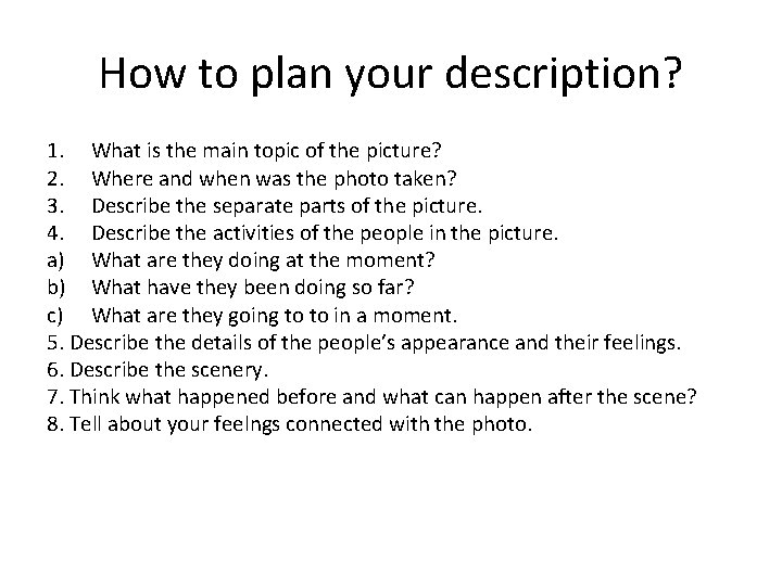 How to plan your description? 1. What is the main topic of the picture?