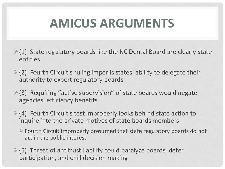 AMICUS ARGUMENTS Ø(1) State regulatory boards like the NC Dental Board are clearly state