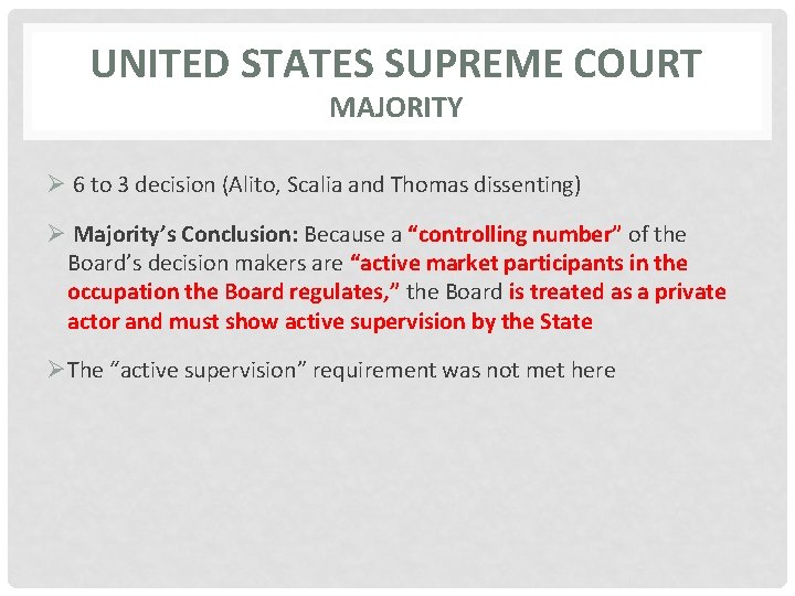 UNITED STATES SUPREME COURT MAJORITY Ø 6 to 3 decision (Alito, Scalia and Thomas