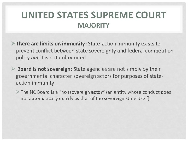 UNITED STATES SUPREME COURT MAJORITY ØThere are limits on immunity: State-action immunity exists to