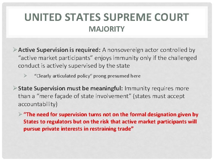 UNITED STATES SUPREME COURT MAJORITY ØActive Supervision is required: A nonsovereign actor controlled by