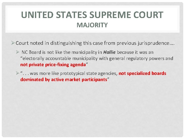 UNITED STATES SUPREME COURT MAJORITY ØCourt noted in distinguishing this case from previous jurisprudence….