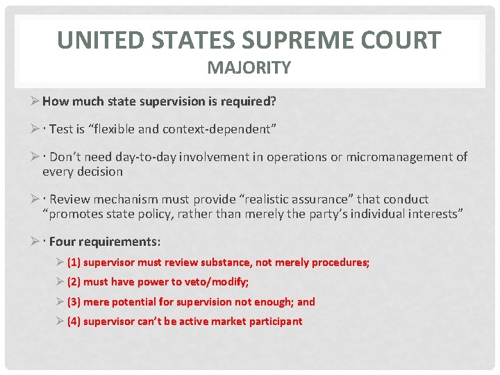 UNITED STATES SUPREME COURT MAJORITY Ø How much state supervision is required? Ø Test