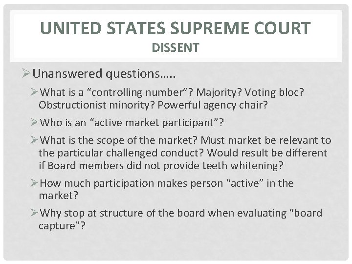 UNITED STATES SUPREME COURT DISSENT ØUnanswered questions…. . ØWhat is a “controlling number”? Majority?