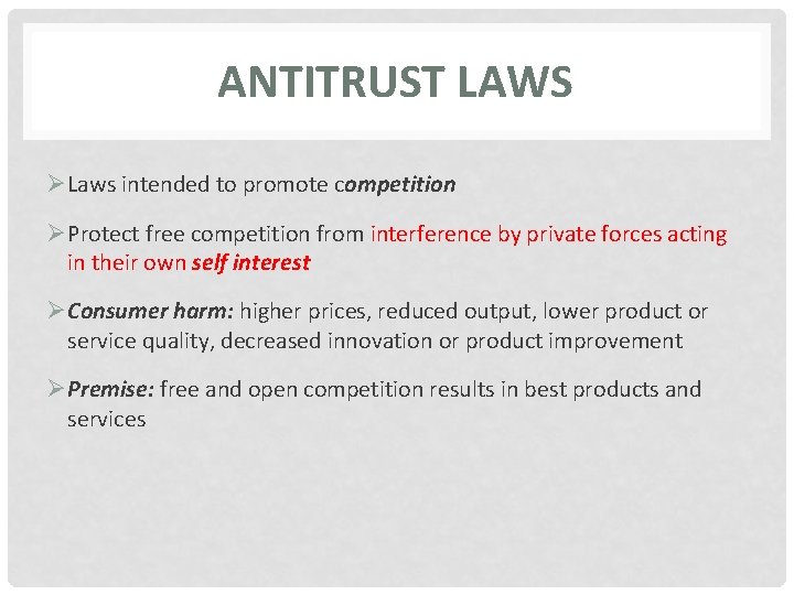 ANTITRUST LAWS ØLaws intended to promote competition ØProtect free competition from interference by private