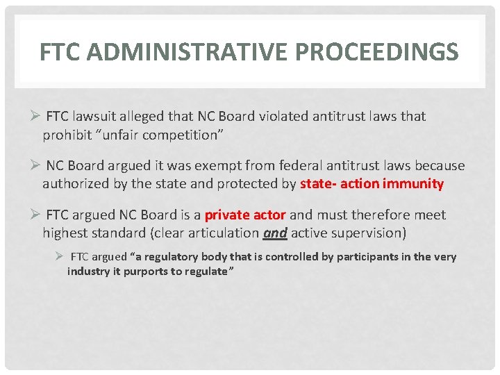 FTC ADMINISTRATIVE PROCEEDINGS Ø FTC lawsuit alleged that NC Board violated antitrust laws that