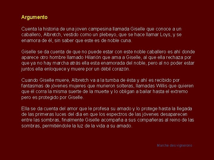 Argumento Cuenta la historia de una joven campesina llamada Giselle que conoce a un