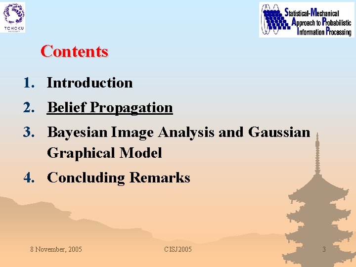 Contents 1. Introduction 2. Belief Propagation 3. Bayesian Image Analysis and Gaussian Graphical Model