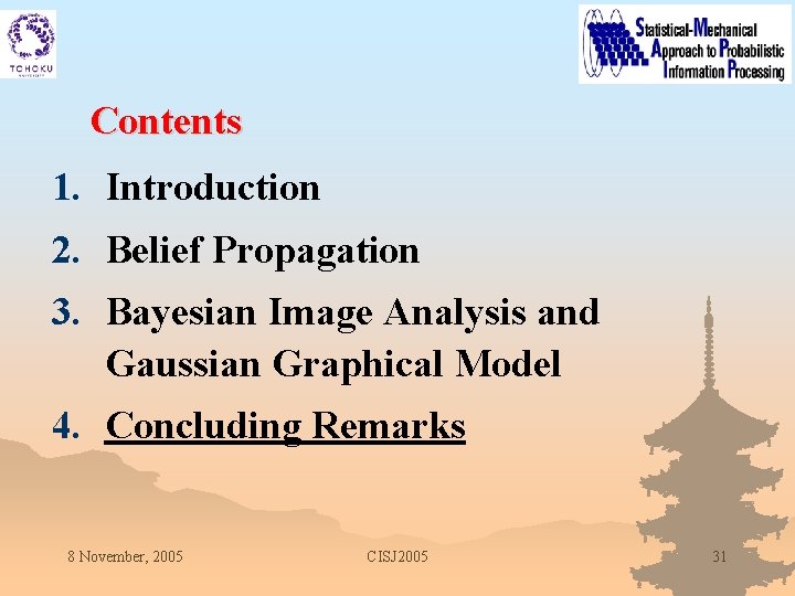 Contents 1. Introduction 2. Belief Propagation 3. Bayesian Image Analysis and Gaussian Graphical Model