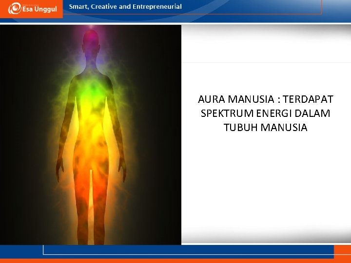 AURA MANUSIA : TERDAPAT SPEKTRUM ENERGI DALAM TUBUH MANUSIA 