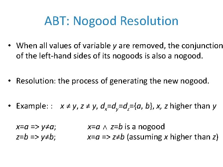 ABT: Nogood Resolution • When all values of variable y are removed, the conjunction