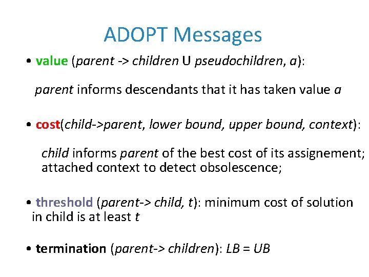 ADOPT Messages • value (parent -> children U pseudochildren, a): parent informs descendants that