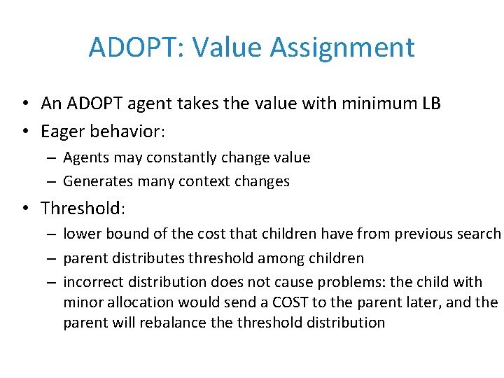 ADOPT: Value Assignment • An ADOPT agent takes the value with minimum LB •