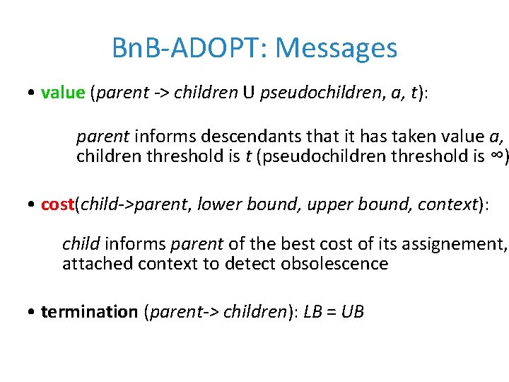 Bn. B-ADOPT: Messages • value (parent -> children U pseudochildren, a, t): parent informs