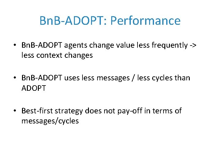 Bn. B-ADOPT: Performance • Bn. B-ADOPT agents change value less frequently -> less context