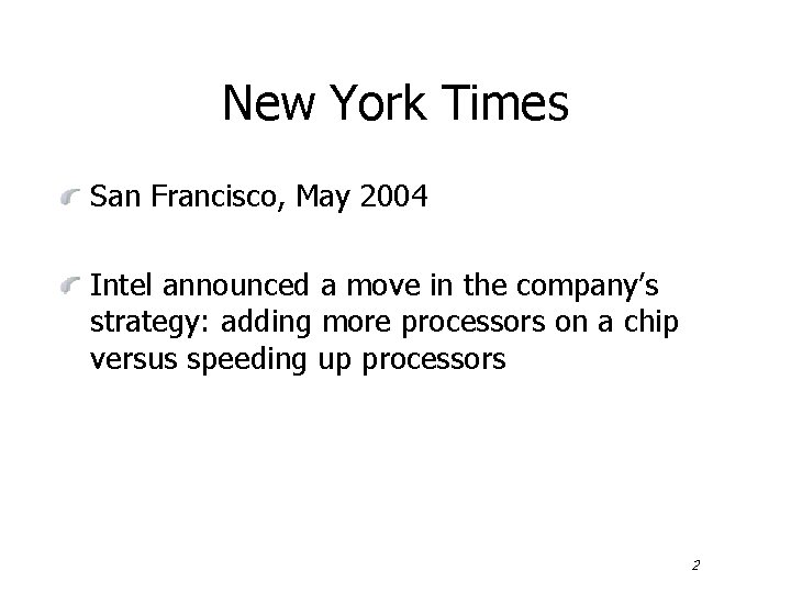 New York Times San Francisco, May 2004 Intel announced a move in the company’s