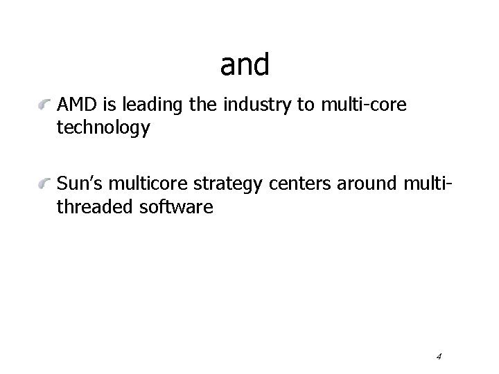 and AMD is leading the industry to multi-core technology Sun’s multicore strategy centers around