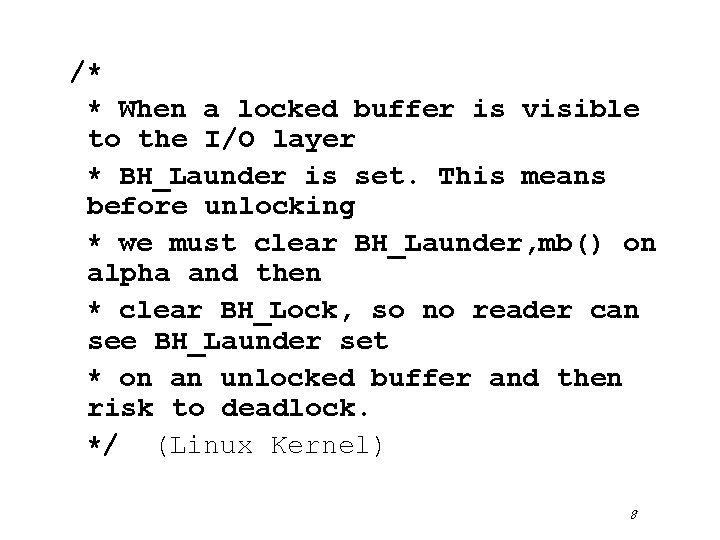 /* * When a locked buffer is visible to the I/O layer * BH_Launder