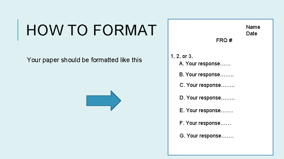 HOW TO FORMAT Your paper should be formatted like this Name Date FRQ #