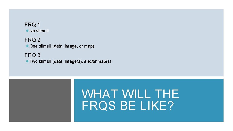 FRQ 1 No stimuli FRQ 2 One stimuli (data, image, or map) FRQ 3