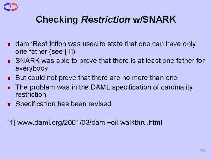 Checking Restriction w/SNARK n n n daml: Restriction was used to state that one
