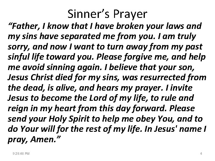 Sinner’s Prayer “Father, I know that I have broken your laws and my sins