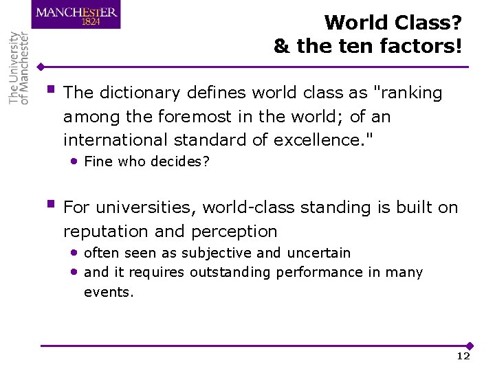 World Class? & the ten factors! § The dictionary defines world class as "ranking