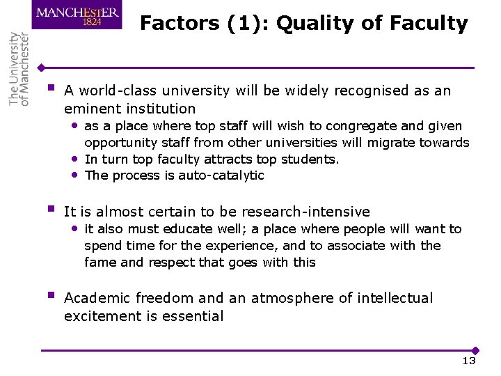 Factors (1): Quality of Faculty § A world-class university will be widely recognised as