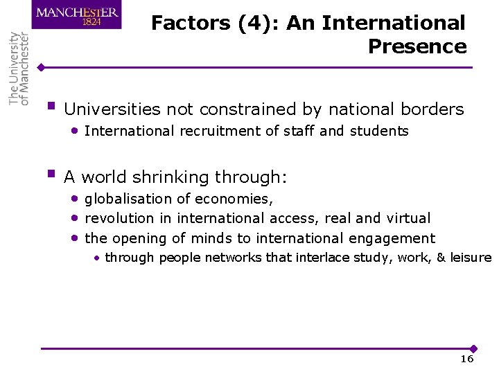 Factors (4): An International Presence § Universities not constrained by national borders • International