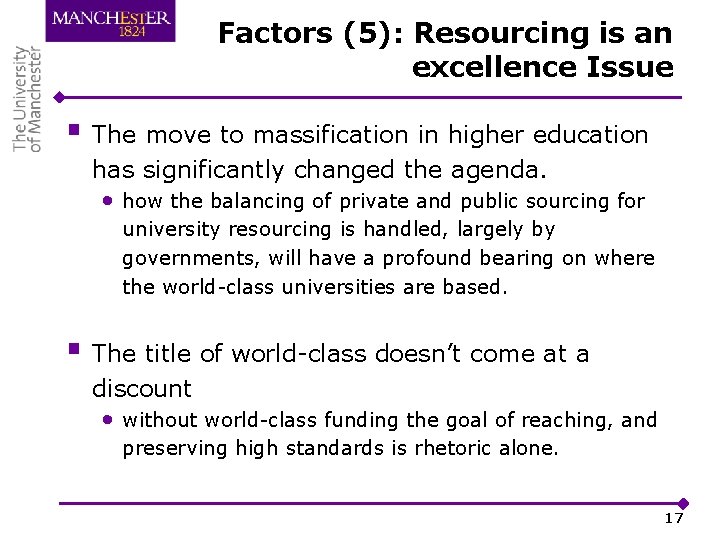 Factors (5): Resourcing is an excellence Issue § The move to massification in higher