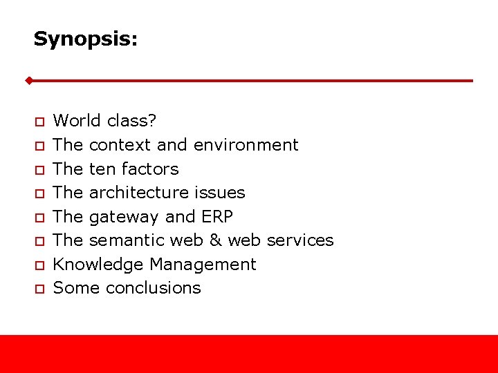 Synopsis: o o o o World class? The context and environment The ten factors