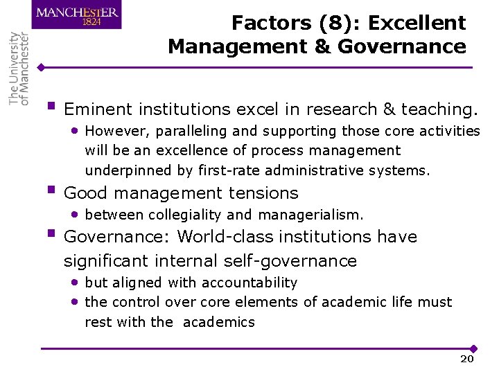 Factors (8): Excellent Management & Governance § Eminent institutions excel in research & teaching.