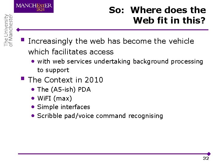 So: Where does the Web fit in this? § Increasingly the web has become