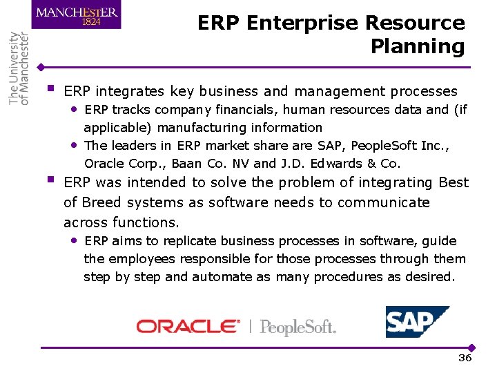 ERP Enterprise Resource Planning § ERP integrates key business and management processes • ERP