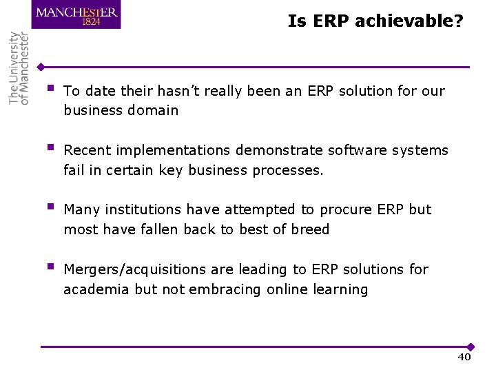 Is ERP achievable? § To date their hasn’t really been an ERP solution for
