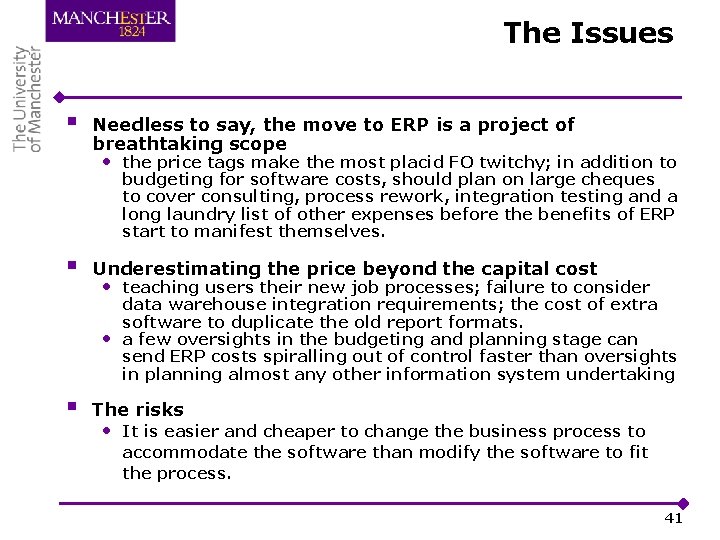 The Issues § Needless to say, the move to ERP is a project of