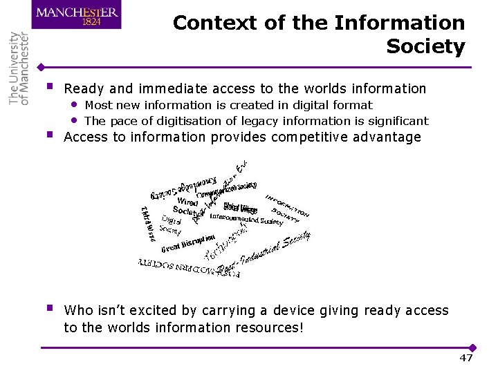 Context of the Information Society § Ready and immediate access to the worlds information