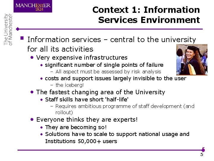 Context 1: Information Services Environment § Information services – central to the university for