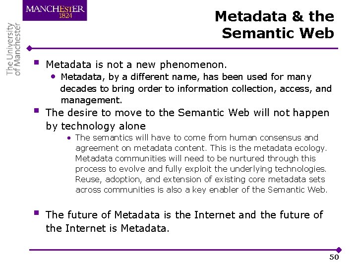 Metadata & the Semantic Web § § Metadata is not a new phenomenon. •