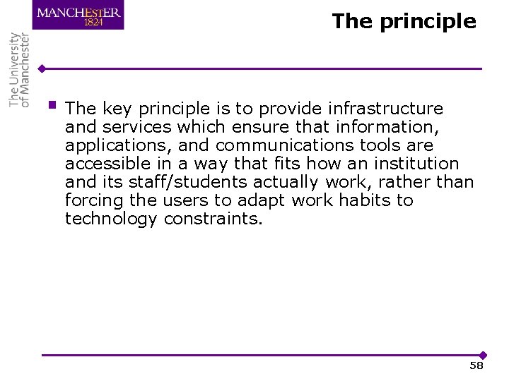 The principle § The key principle is to provide infrastructure and services which ensure