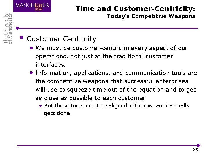 Time and Customer-Centricity: Today’s Competitive Weapons § Customer Centricity • We must be customer-centric