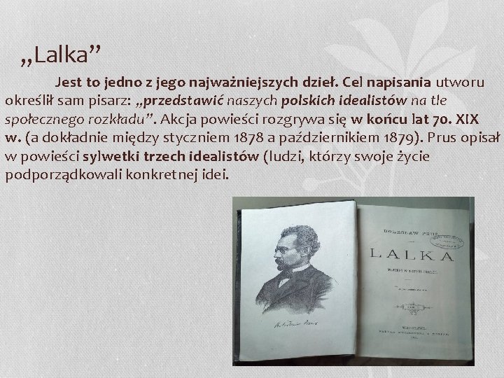 „Lalka” Jest to jedno z jego najważniejszych dzieł. Cel napisania utworu określił sam pisarz: