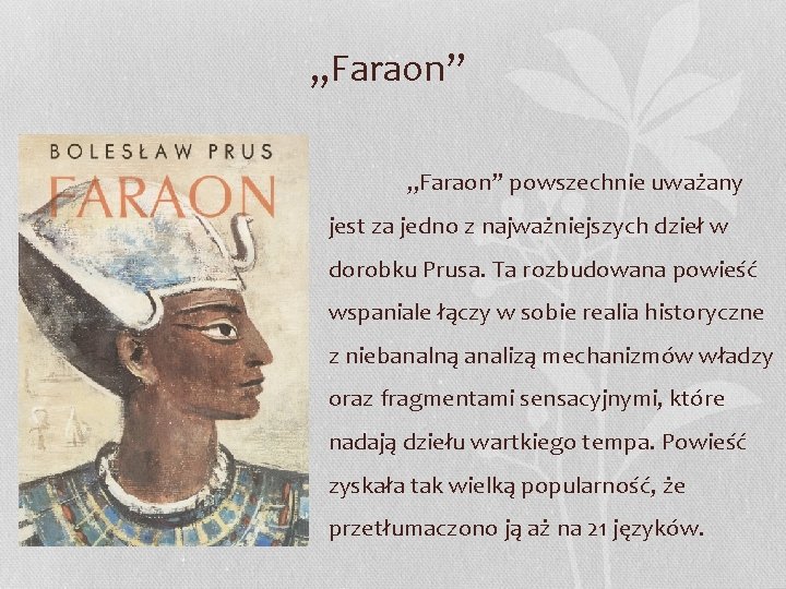 , , Faraon” „Faraon” powszechnie uważany jest za jedno z najważniejszych dzieł w dorobku